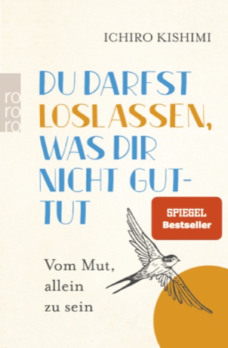 Cover: Loslassen (Originaltitel: 嫌われる勇気 — Folgeband) — Ichiro Kishimi